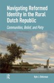 Navigating Reformed Identity in the Rural Dutch Republic (eBook, ePUB)