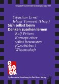 Sich selbst beim Denken zusehen lernen (eBook, ePUB) Sich selbst beim Denken zusehen lernen (eBook, ePUB)