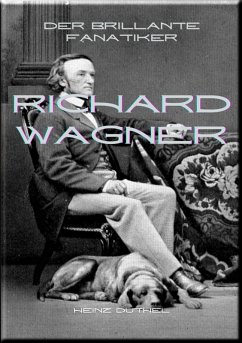 Cover Richard Wagner Der brillante Fanatiker (eBook, ePUB)