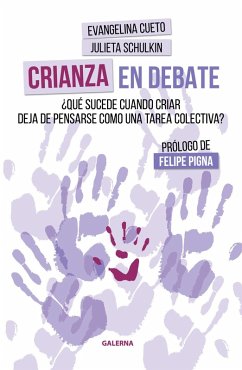 Crianza en debate (eBook, ePUB) - Cueto, Evangelina; Schulkin, Julieta