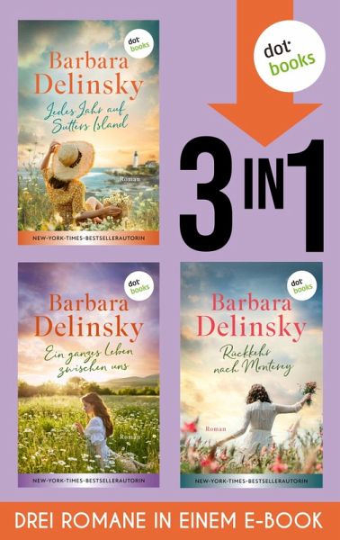 Jedes Jahr auf Sutter's Island, Ein ganzes Leben zwischen uns & Rückkehr nach Monterey (eBook, ePUB)