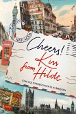 Cheers! Kiss from Hilde (eBook, ePUB) Cheers! Kiss from Hilde (eBook, ePUB)