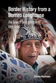 Border History from a Borneo Longhouse (eBook, PDF)
