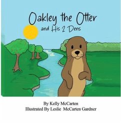 Cover Oakley the Otter and His 2 Dens (eBook, ePUB)