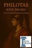 Philotas - Kein Drama nach Gotthold Ephraim Lessing (eBook, ePUB) Philotas - Kein Drama nach Gotthold Ephraim Lessing (eBook, ePUB)