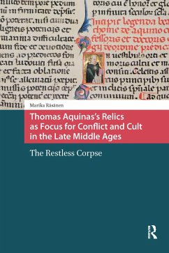 Thomas Aquinas's Relics as Focus for Conflict and Cult in the Late Middle Ages (eBook, ePUB) Cover Thomas Aquinas's Relics as Focus for Conflict and Cult in the Late Middle Ages (eBook, ePUB)