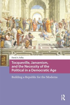 Cover Tocqueville, Jansenism, and the Necessity of the Political in a Democratic Age (eBook, PDF)