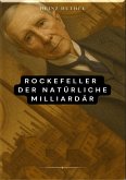 Rockefeller, der Natürliche Milliardär (eBook, ePUB)