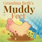 GRANDMA BETH'S MUDDY FEET (eBook, ePUB)