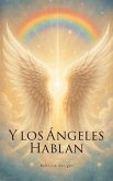 Y los Ángeles Hablan (eBook, ePUB)