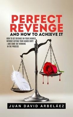 Cover Perfect Revenge And How To Achieve It (eBook, ePUB)