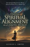 Finding spiritual alignment in a chaotic world (eBook, ePUB) Finding spiritual alignment in a chaotic world (eBook, ePUB)