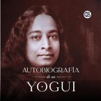Autobiografía de un Yogui (eBook, ePUB)