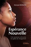 Espérance Nouvelle - Une jeunesse africaine en quête de changement (eBook, ePUB)