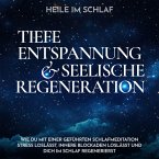 Heile im Schlaf - Tiefe Entspannung und seelische Regeneration (MP3-Download)