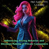 Influencing Buying Behavior and Decision-Making of Private Consumers (MP3-Download)