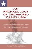 An Archaeology of Unchecked Capitalism (eBook, ePUB)