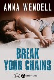 Break your Chains (eBook, ePUB) Break your Chains (eBook, ePUB)