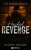 The Wolff Legacy. Hacked Revenge (eBook, ePUB) The Wolff Legacy. Hacked Revenge (eBook, ePUB)