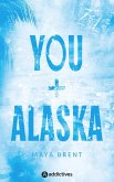You + Alaska (eBook, ePUB) You + Alaska (eBook, ePUB)