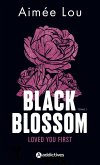 Black Blossom 1 - Loved You First (eBook, ePUB) Black Blossom 1 - Loved You First (eBook, ePUB)