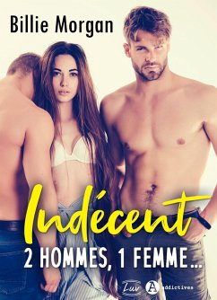 Cover Indécent. 2 hommes, 1 femme... (eBook, ePUB)