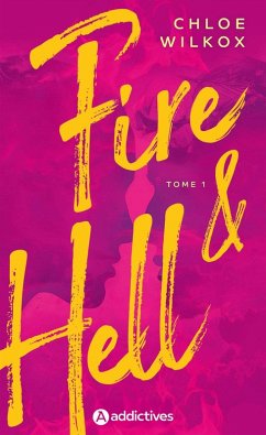 Fire and Hell - Tome 1 (eBook, ePUB) - Wilkox, Chloe