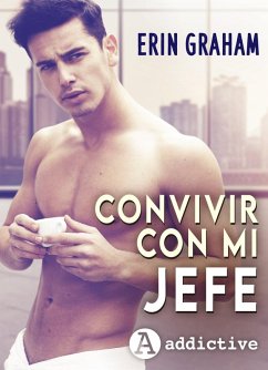 Convivir con mi jefe (eBook, ePUB) - Graham, Erin Convivir con mi jefe (eBook, ePUB) - Graham, Erin