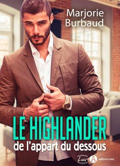 Le highlander de l'appart du dessous (eBook, ePUB) - Burbaud, Marjorie Le highlander de l'appart du dessous (eBook, ePUB) - Burbaud, Marjorie