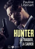 Hunter. La traquer, la sauver (eBook, ePUB) Hunter. La traquer, la sauver (eBook, ePUB)