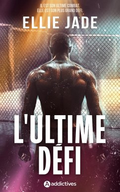 L'Ultime Défi (eBook, ePUB) - Jade, Ellie L'Ultime Défi (eBook, ePUB) - Jade, Ellie