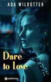 Dare to Love (eBook, ePUB)