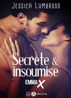 Secrète & insoumise : Emma X (eBook, ePUB) - Lumbroso, Jessica