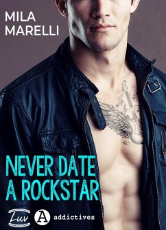 Never Date a Rockstar (eBook, ePUB) - Marelli, Mila Never Date a Rockstar (eBook, ePUB) - Marelli, Mila