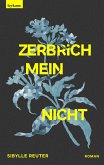 Zerbrichmeinnicht (eBook, ePUB) Zerbrichmeinnicht (eBook, ePUB)