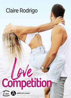 Love Competition (eBook, ePUB) - Rodrigo, Claire Love Competition (eBook, ePUB) - Rodrigo, Claire