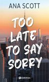 Too Late to Say Sorry (eBook, ePUB)