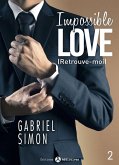 Impossible Love - Retrouve-moi 2 (eBook, ePUB)