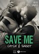 Save me - Catch and Shoot (eBook, ePUB) - Bild 1
