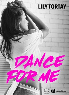 Dance For Me (eBook, ePUB) - Tortay, Lily