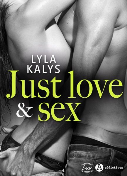 Just Love & Sex (eBook, ePUB) Just Love & Sex (eBook, ePUB)