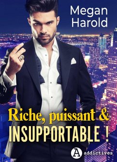 Cover Riche, puissant et insupportable ! (eBook, ePUB)