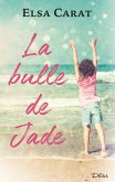La bulle de Jade (eBook, ePUB) La bulle de Jade (eBook, ePUB)