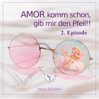 AMOR komm schon, gib mir den Pfeil! 2. Episode (MP3-Download)