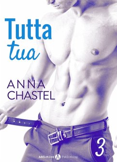 Tutta tua - Vol. 3 (eBook, ePUB) - Chastel, Anna
