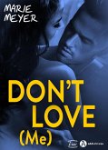 Don't Love (Me) (eBook, ePUB) Don't Love (Me) (eBook, ePUB)