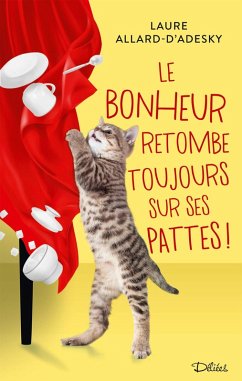 Cover Le Bonheur retombe toujours sur ses pattes ! (eBook, ePUB)