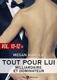 Tout pour lui (Milliardaire et dominateur) - vol. 10-12 (eBook, ePUB)