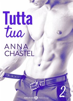 Tutta tua - Vol. 2 (eBook, ePUB) - Chastel, Anna