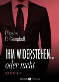 Ihm widerstehen ... oder nicht, band 4-6 (eBook, ePUB) Ihm widerstehen ... oder nicht, band 4-6 (eBook, ePUB)